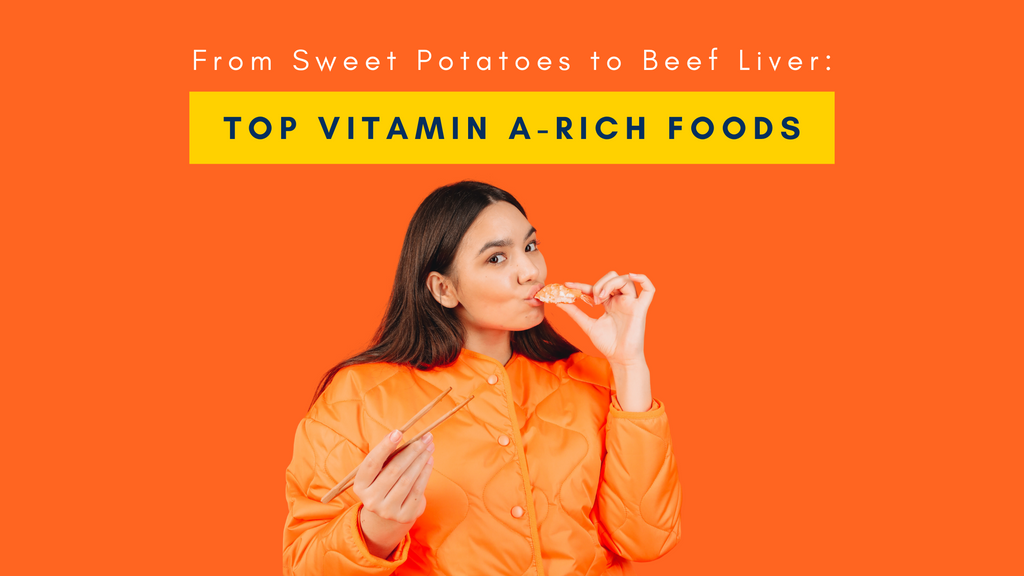 From Sweet Potatoes to Beef Liver: Top Vitamin A-Rich Foods